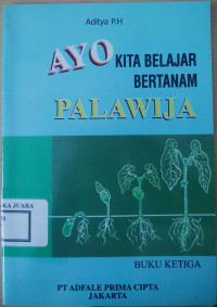 Image of Ayo Kita Belajar Bertanam Palawija : Buku Ketiga