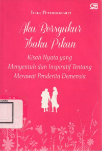 Image of Aku Bersyukur Ibuku Pikun