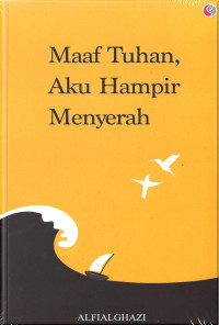 Image of Maaf Tuhan, Aku Hampir Menyerah